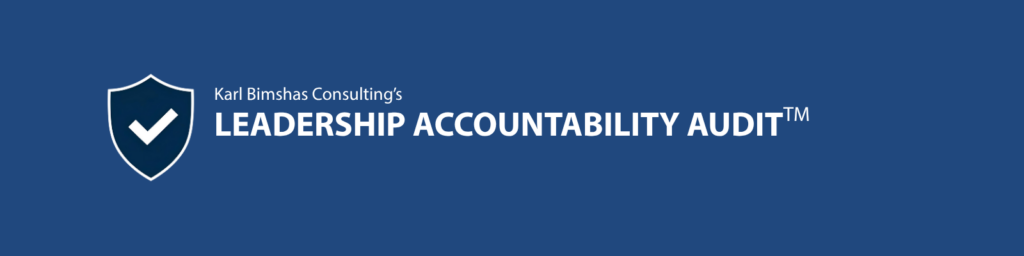 Karl Bimshas Consulting's Leadership Accountability Audit